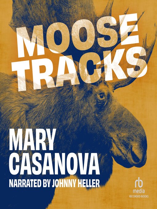 Title details for Moose Tracks by Mary Casanova - Wait list